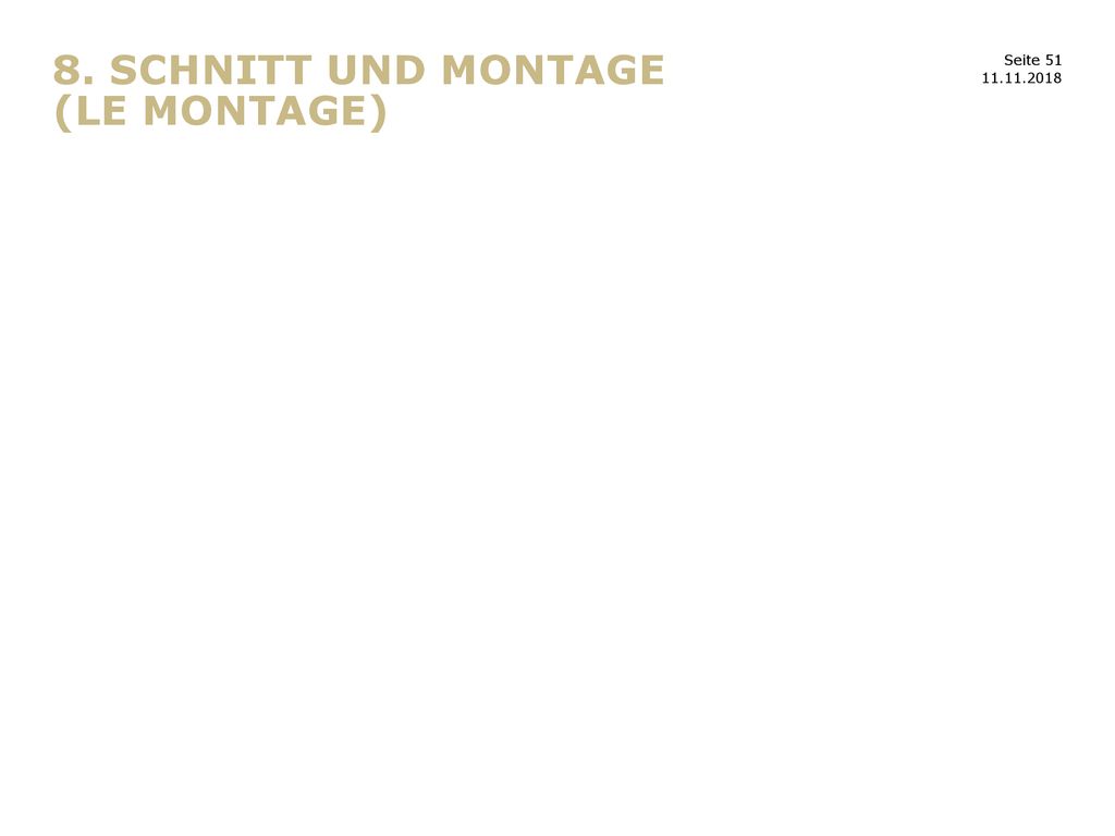 8. Schnitt und Montage (le montage)