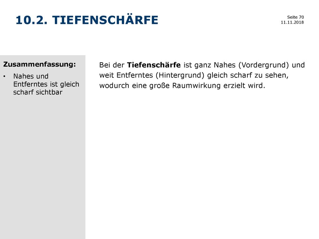10.2. Tiefenschärfe Zusammenfassung: Nahes und Entferntes ist gleich scharf sichtbar.