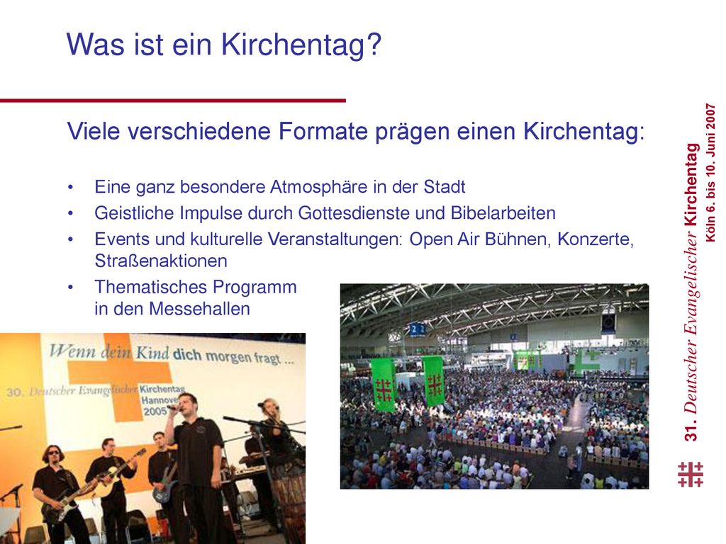 Was ist ein Kirchentag Viele verschiedene Formate prägen einen Kirchentag: Eine ganz besondere Atmosphäre in der Stadt.