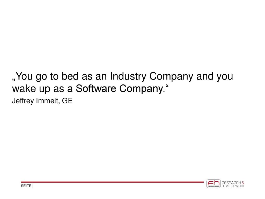 „You go to bed as an Industry Company and you wake up as a Software Company.