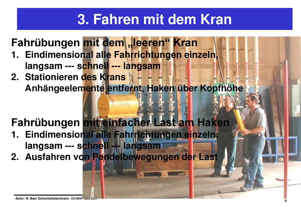 3. Fahren mit dem Kran Fahrübungen mit dem „leeren Kran