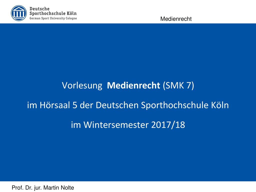 Vorlesung Medienrecht (SMK 7) im Hörsaal 5 der Deutschen Sporthochschule Köln im Wintersemester 2017/18