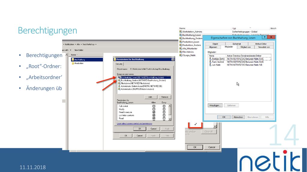Berechtigungen Berechtigungen auf das Dateisystem -> NTFS-Berechtigungen. „Root -Ordner: „Arbeitsordner :