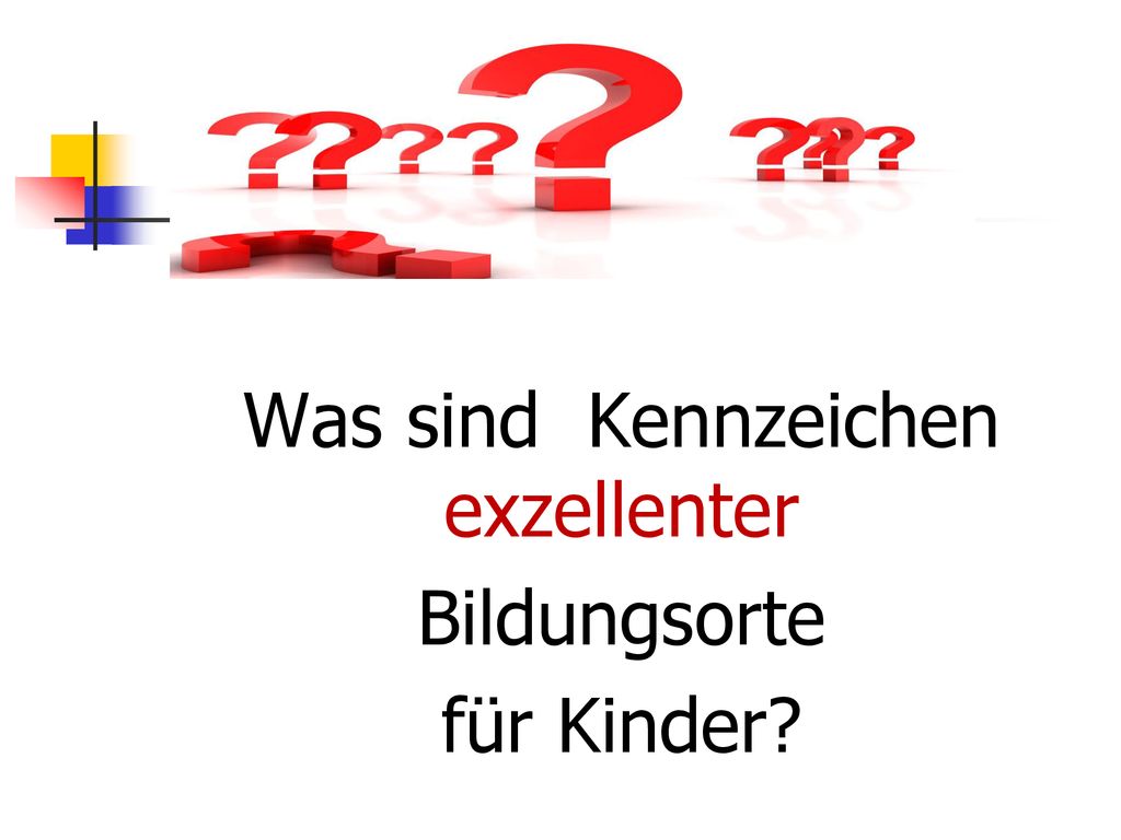 Was sind Kennzeichen exzellenter Bildungsorte für Kinder