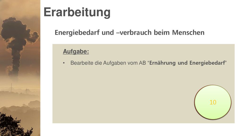 Erarbeitung Energiebedarf und –verbrauch beim Menschen Aufgabe: 4 5 3