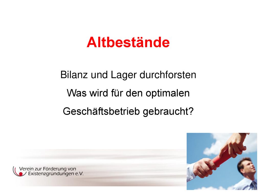 Altbestände Bilanz und Lager durchforsten Was wird für den optimalen