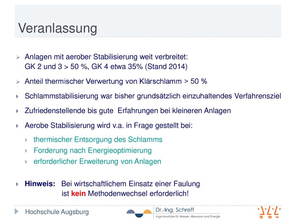 Veranlassung Anlagen mit aerober Stabilisierung weit verbreitet: GK 2 und 3 > 50 %, GK 4 etwa 35% (Stand 2014)
