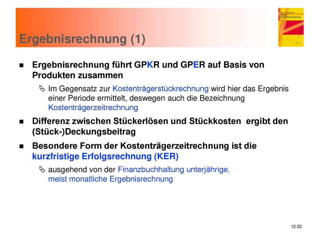 Ergebnisrechnung (1) Ergebnisrechnung führt GPKR und GPER auf Basis von Produkten zusammen.