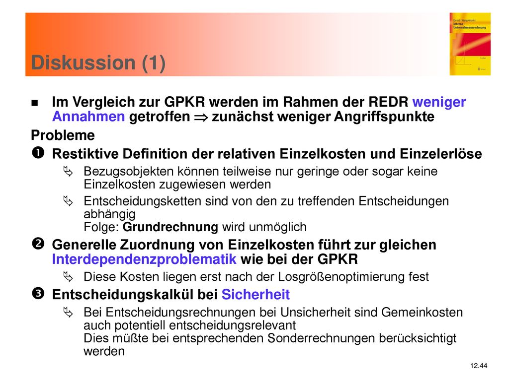 Diskussion (1) Im Vergleich zur GPKR werden im Rahmen der REDR weniger Annahmen getroffen  zunächst weniger Angriffspunkte.