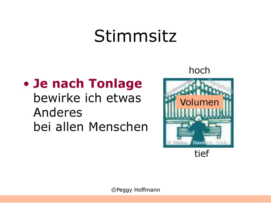 Stimmsitz Je nach Tonlage bewirke ich etwas Anderes bei allen Menschen