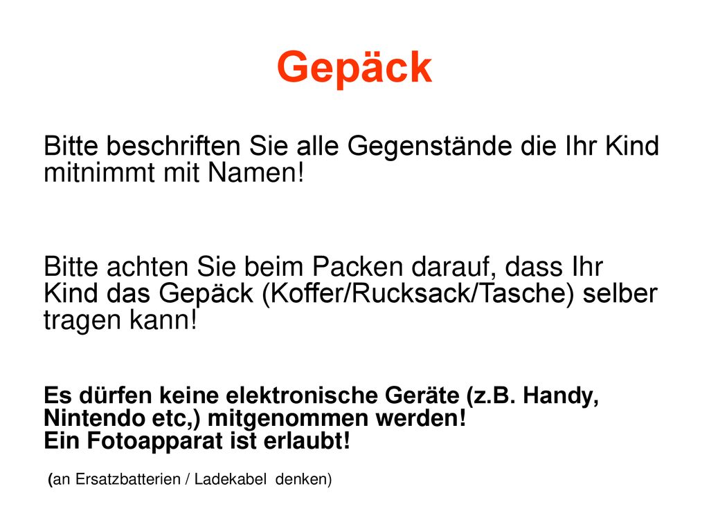 Gepäck Bitte beschriften Sie alle Gegenstände die Ihr Kind mitnimmt mit Namen!