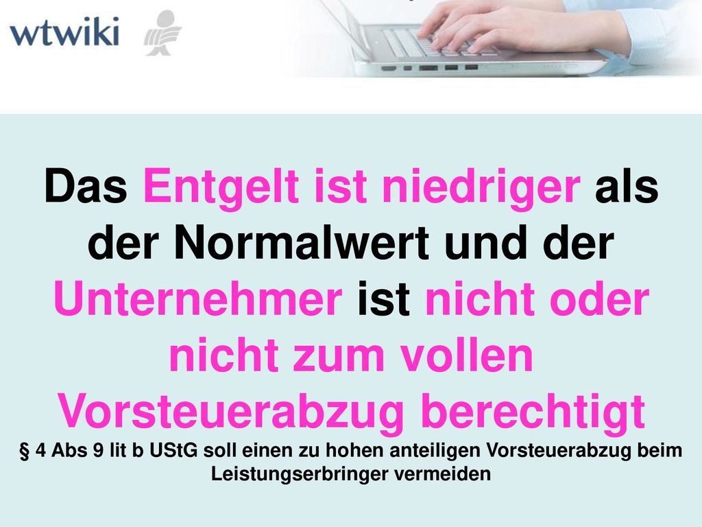 Das Entgelt ist niedriger als der Normalwert und der Unternehmer ist nicht oder nicht zum vollen Vorsteuerabzug berechtigt