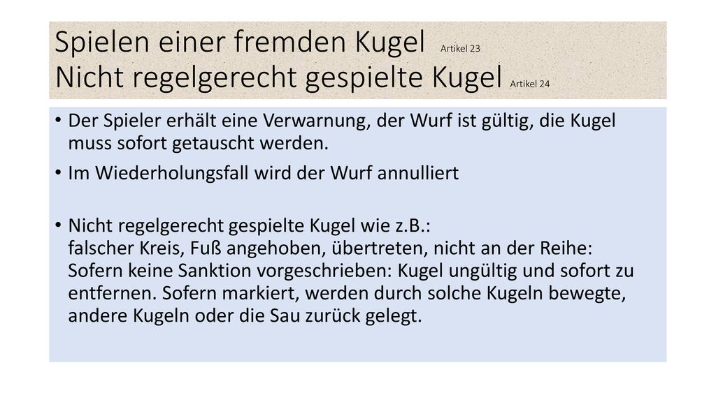 Spielen einer fremden Kugel Artikel 23 Nicht regelgerecht gespielte Kugel Artikel 24