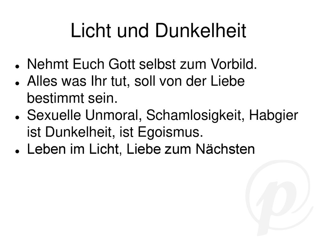 Licht und Dunkelheit Nehmt Euch Gott selbst zum Vorbild.