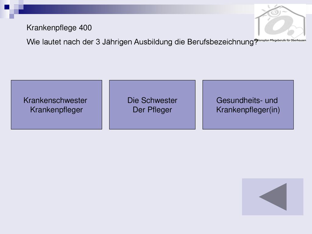 Krankenpflege 400 Wie lautet nach der 3 Jährigen Ausbildung die Berufsbezeichnung Krankenschwester.
