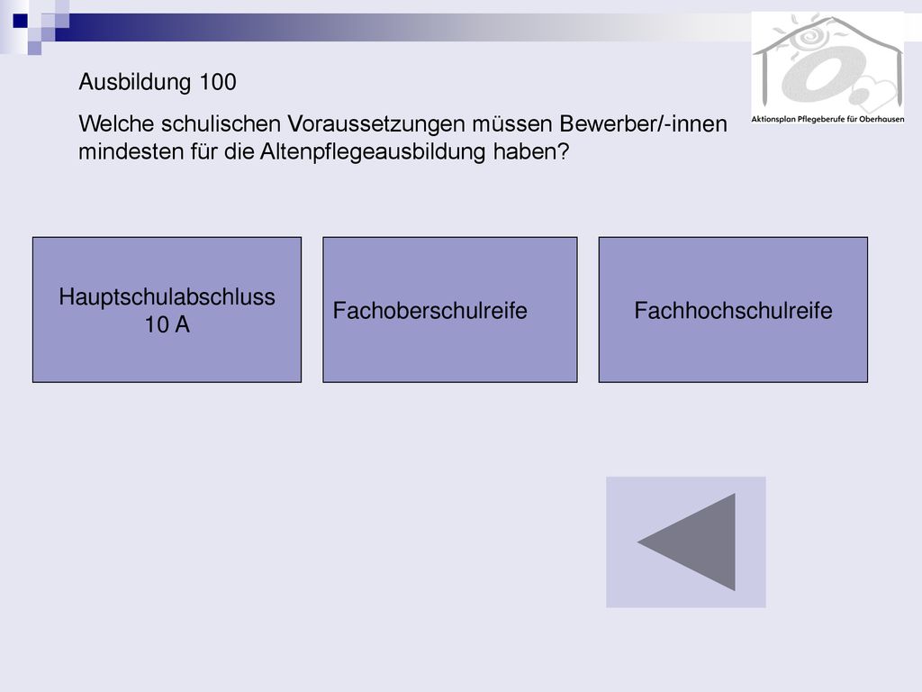 Ausbildung 100 Welche schulischen Voraussetzungen müssen Bewerber/-innen mindesten für die Altenpflegeausbildung haben
