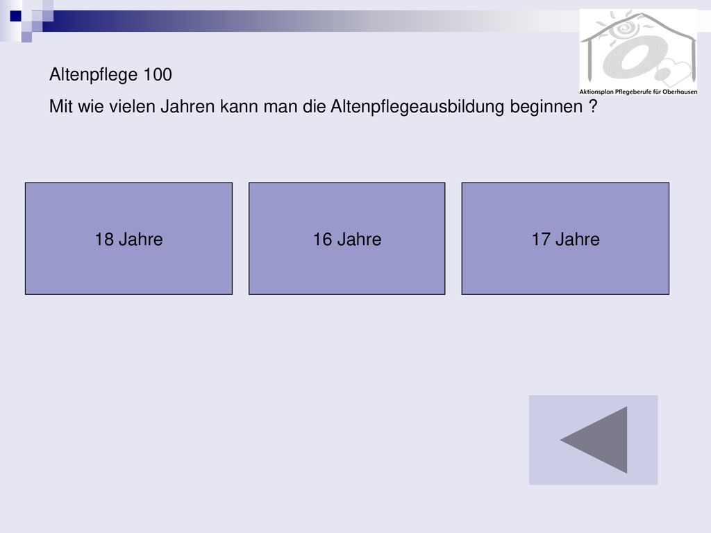 Altenpflege 100 Mit wie vielen Jahren kann man die Altenpflegeausbildung beginnen 18 Jahre. 16 Jahre.