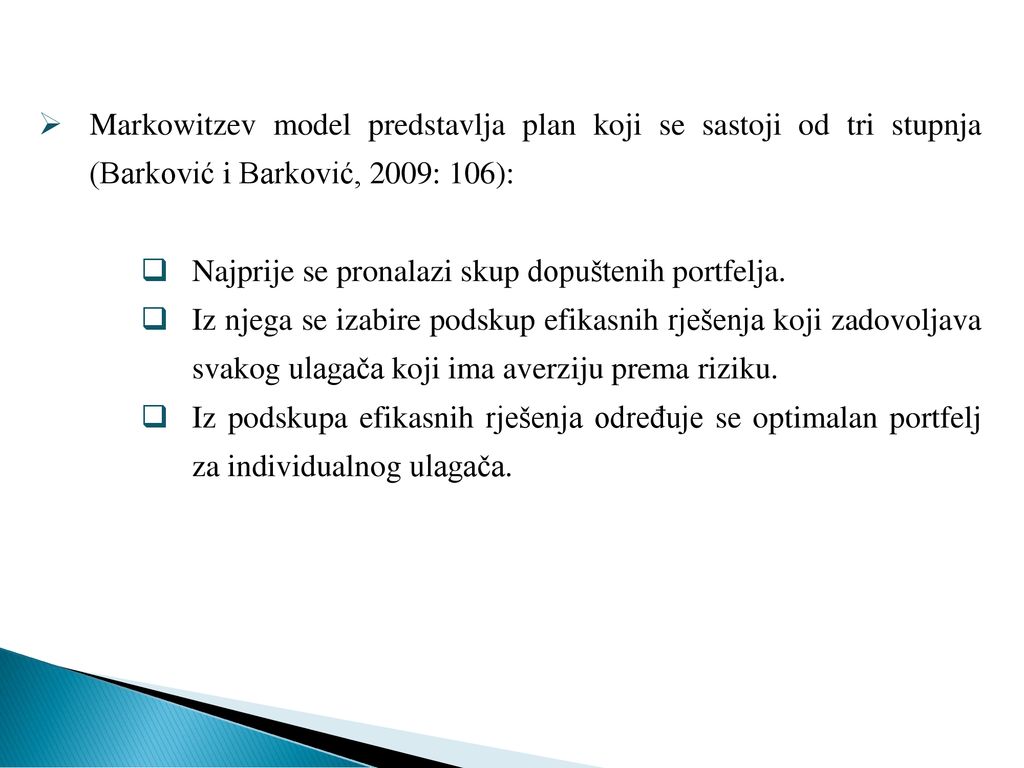 Markowitzev model predstavlja plan koji se sastoji od tri stupnja (Barković i Barković, 2009: 106):