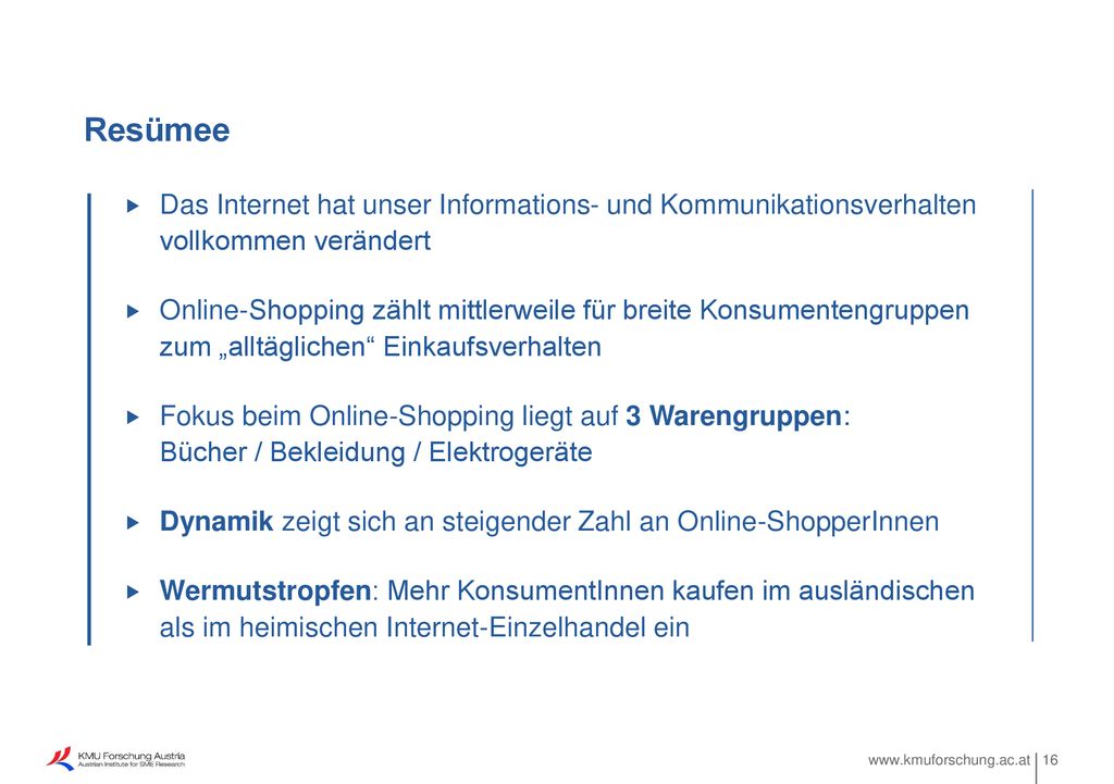Resümee Das Internet hat unser Informations- und Kommunikationsverhalten vollkommen verändert.