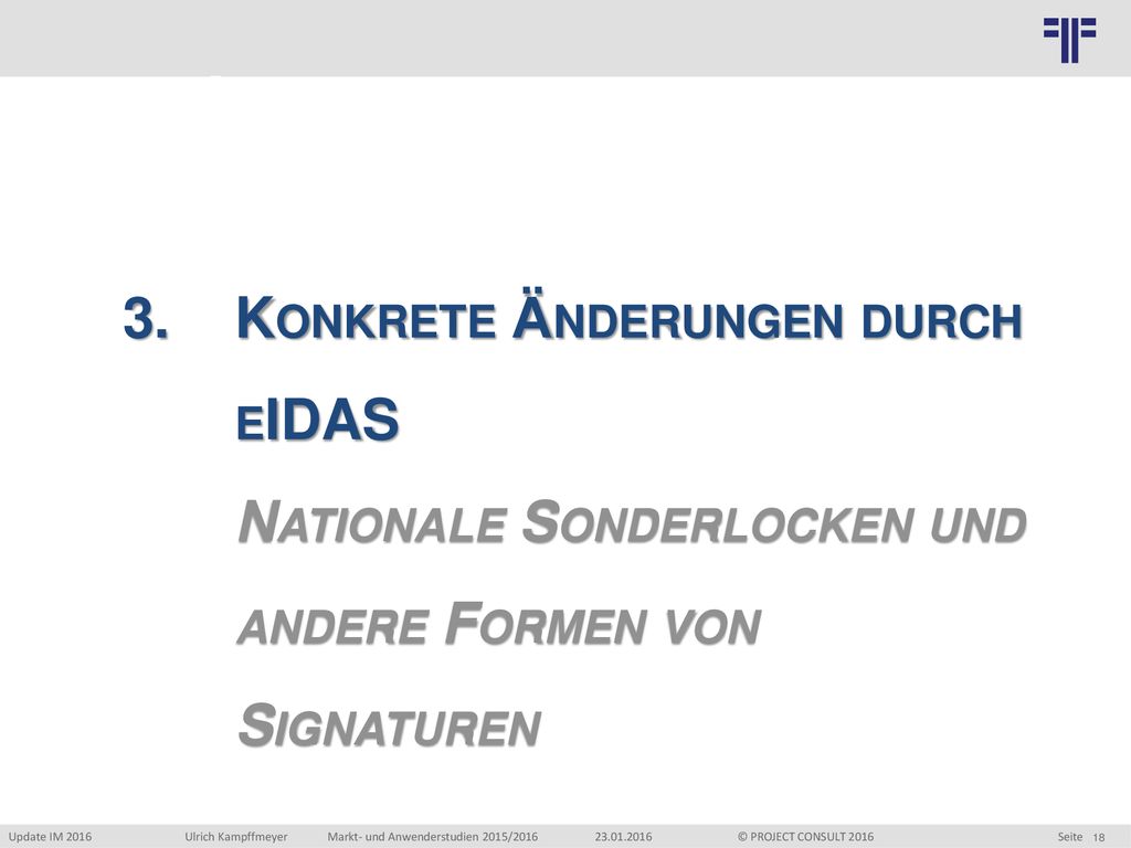 3. Konkrete Änderungen durch eIDAS Nationale Sonderlocken und andere Formen von Signaturen