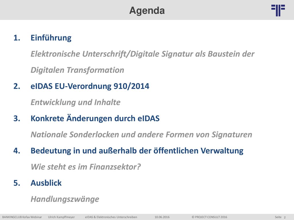 Agenda Einführung Elektronische Unterschrift/Digitale Signatur als Baustein der Digitalen Transformation.