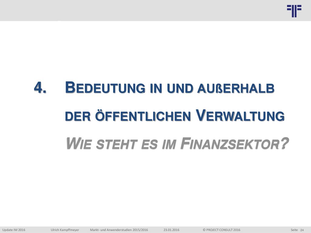 4. Bedeutung in und außerhalb der öffentlichen Verwaltung Wie steht es im Finanzsektor