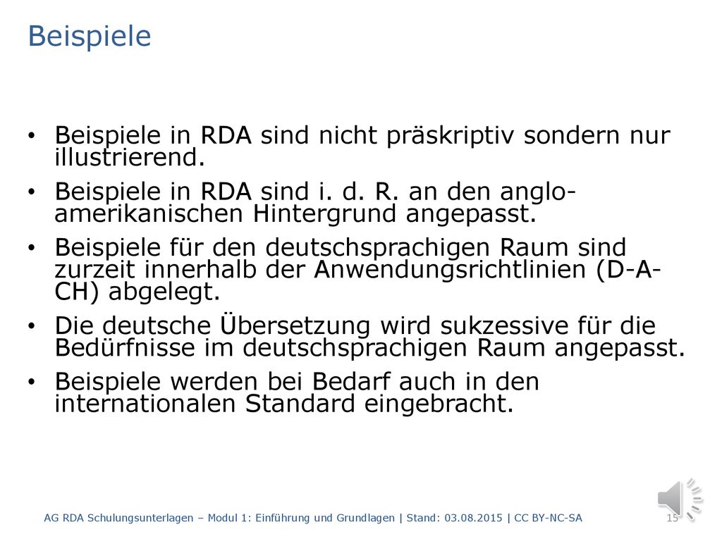 Beispiele Beispiele in RDA sind nicht präskriptiv sondern nur illustrierend.