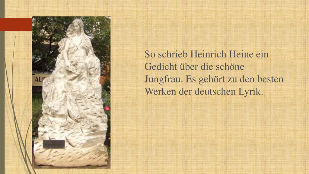 So schrieb Heinrich Heine ein Gedicht über die schöne Jungfrau