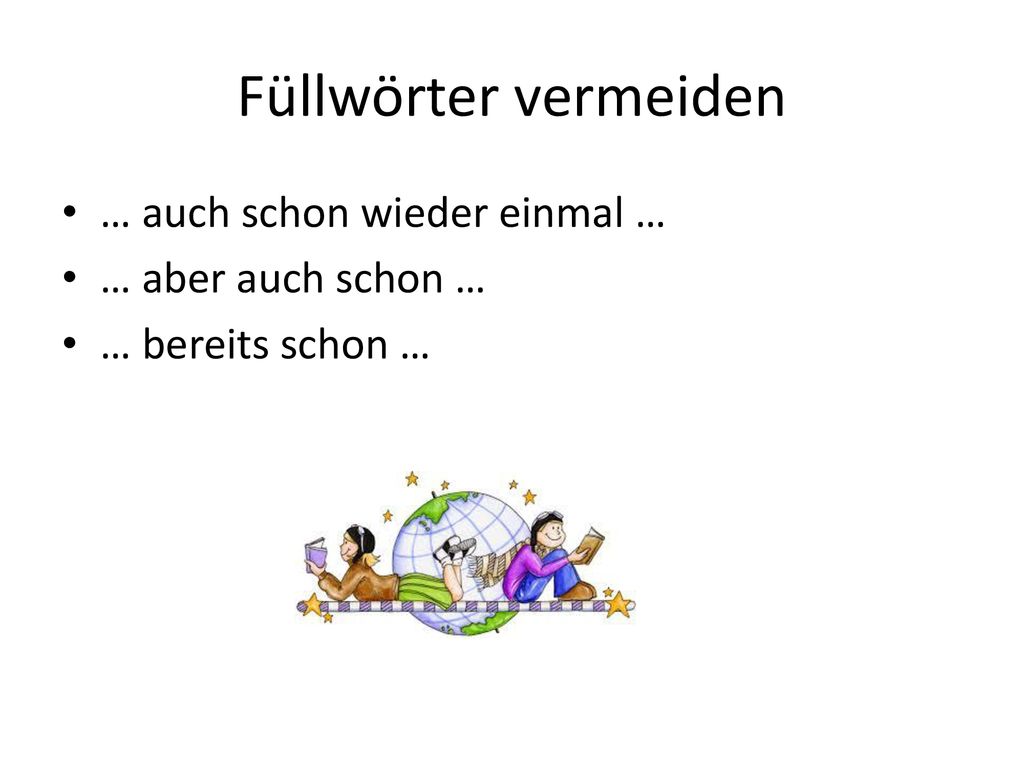 Füllwörter vermeiden … auch schon wieder einmal … … aber auch schon …