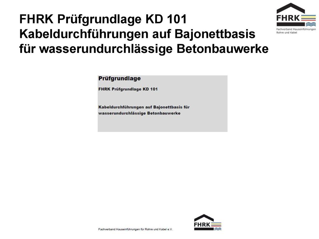 FHRK Prüfgrundlage KD 101 Kabeldurchführungen auf Bajonettbasis für wasserundurchlässige Betonbauwerke
