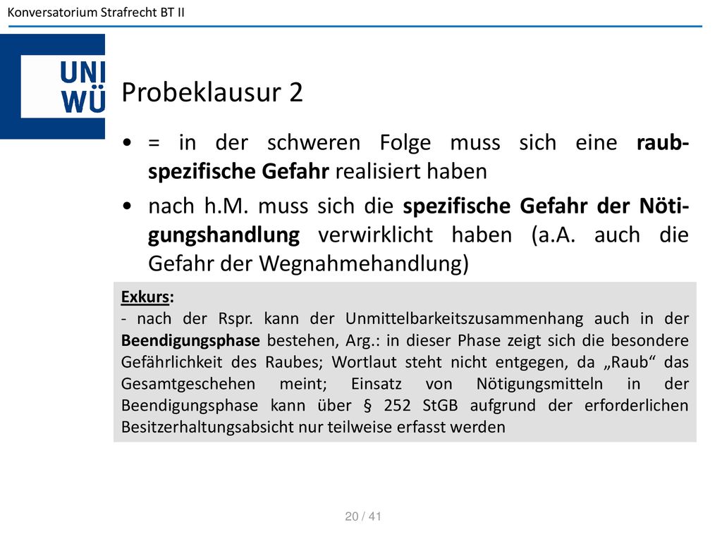 Probeklausur 2 = in der schweren Folge muss sich eine raub-spezifische Gefahr realisiert haben.