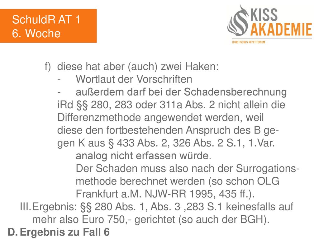 SchuldR AT 1 6. Woche f) diese hat aber (auch) zwei Haken: