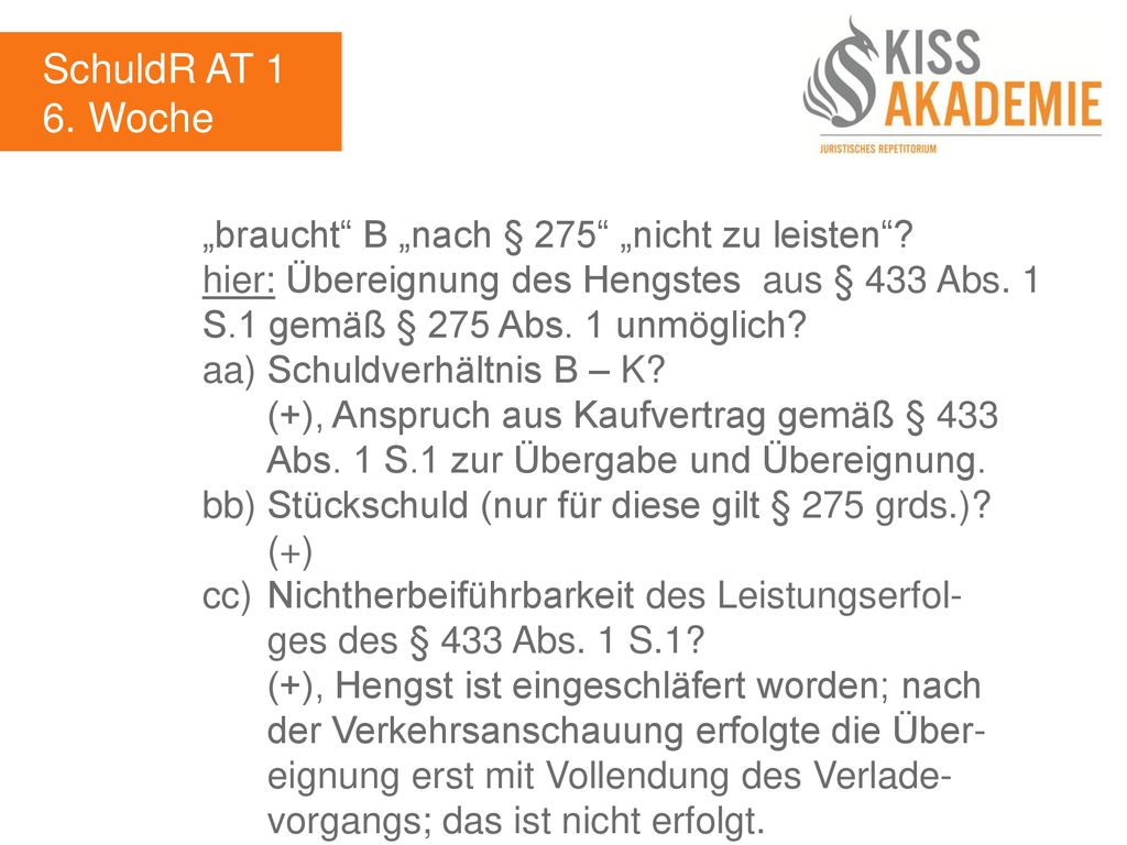 SchuldR AT 1 6. Woche „braucht B „nach § 275 „nicht zu leisten