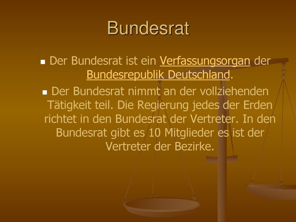 Der Bundesrat ist ein Verfassungsorgan der Bundesrepublik Deutschland.