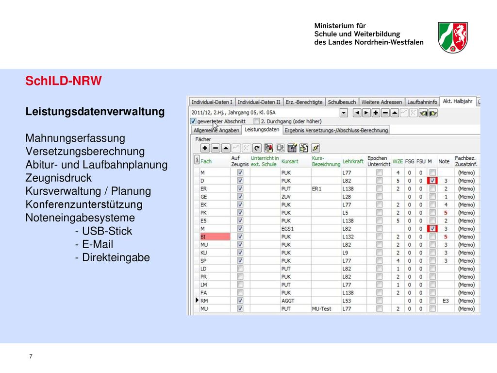 SchILD-NRW Leistungsdatenverwaltung Mahnungserfassung Versetzungsberechnung Abitur- und Laufbahnplanung Zeugnisdruck Kursverwaltung / Planung Konferenzunterstützung Noteneingabesysteme - USB-Stick -  - Direkteingabe