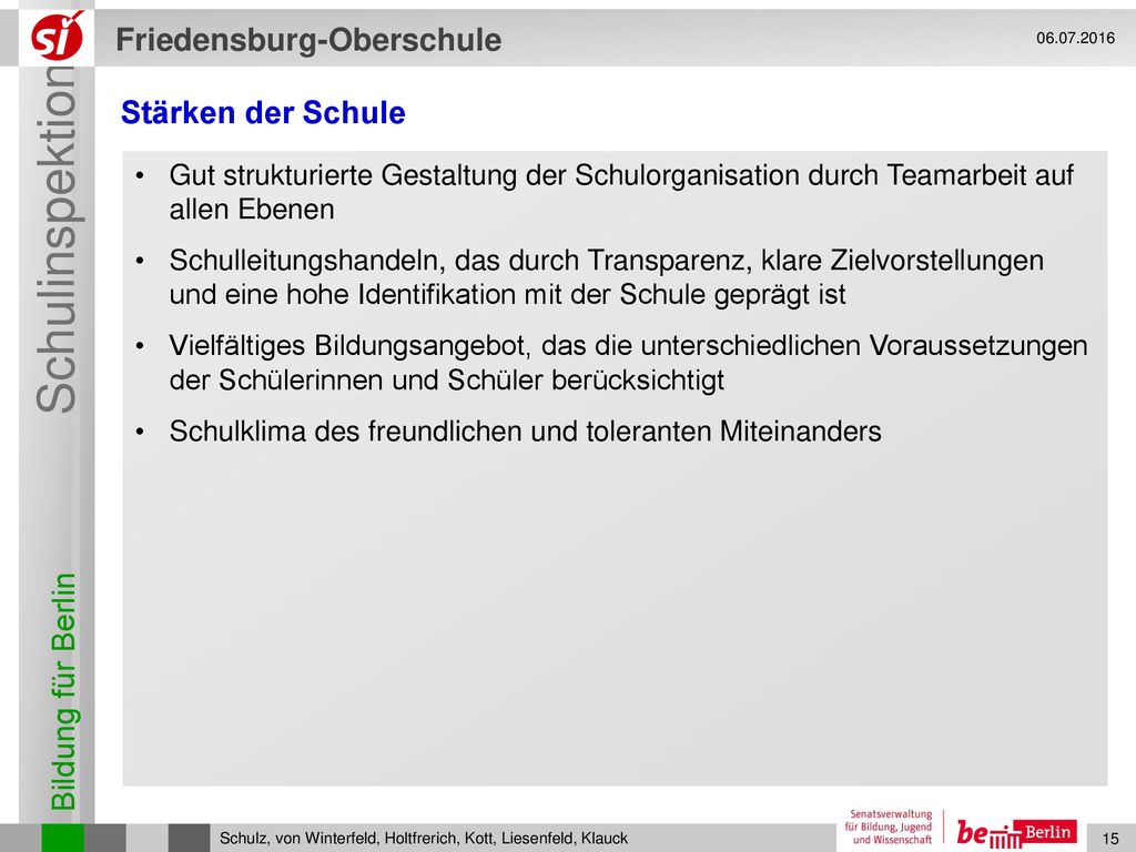 Stärken der Schule. Gut strukturierte Gestaltung der Schulorganisation durch Teamarbeit auf allen Ebenen.