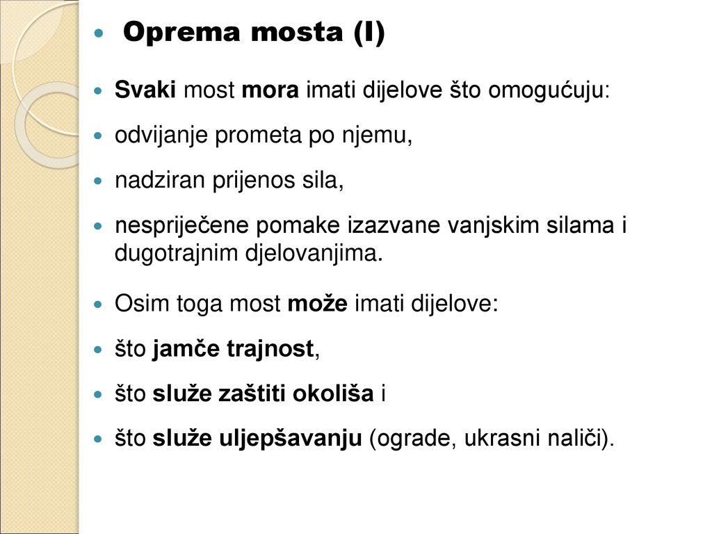 Oprema mosta (I) Svaki most mora imati dijelove što omogućuju: