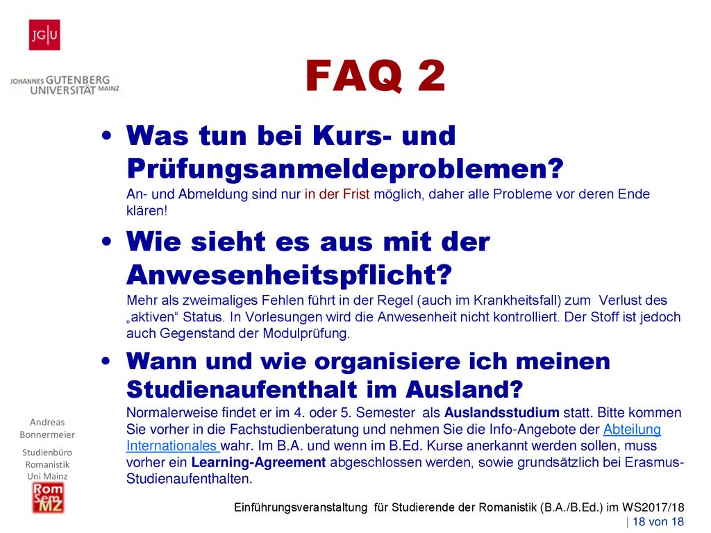 FAQ 2 Was tun bei Kurs- und Prüfungsanmeldeproblemen An- und Abmeldung sind nur in der Frist möglich, daher alle Probleme vor deren Ende klären!