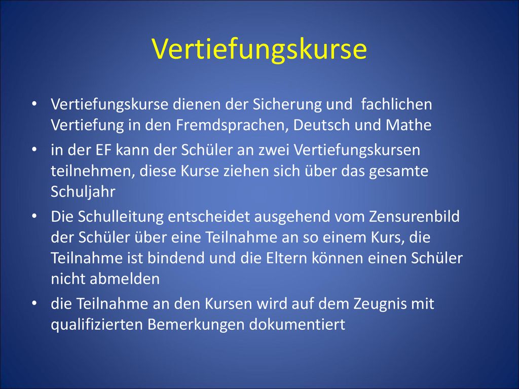 Vertiefungskurse Vertiefungskurse dienen der Sicherung und fachlichen Vertiefung in den Fremdsprachen, Deutsch und Mathe.