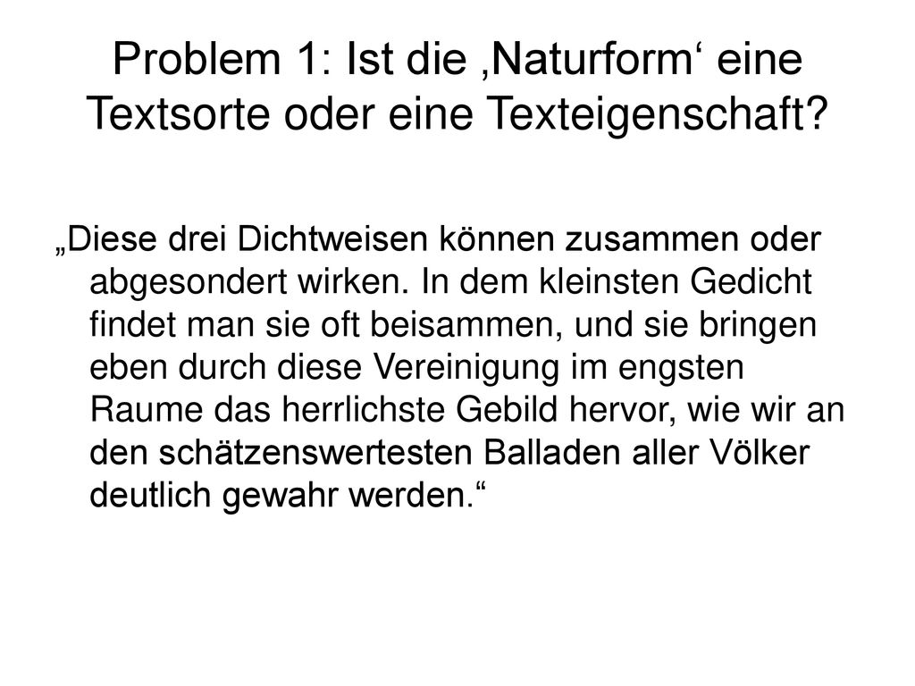 Problem 1: Ist die ‚Naturform‘ eine Textsorte oder eine Texteigenschaft