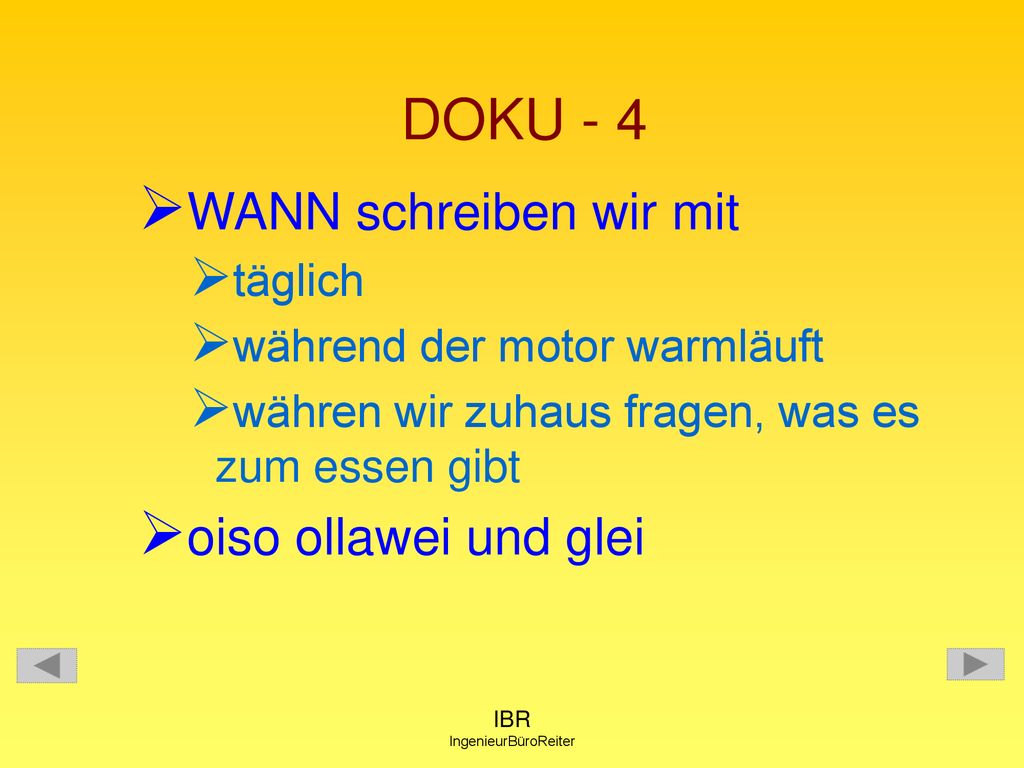 DOKU - 4 WANN schreiben wir mit oiso ollawei und glei täglich