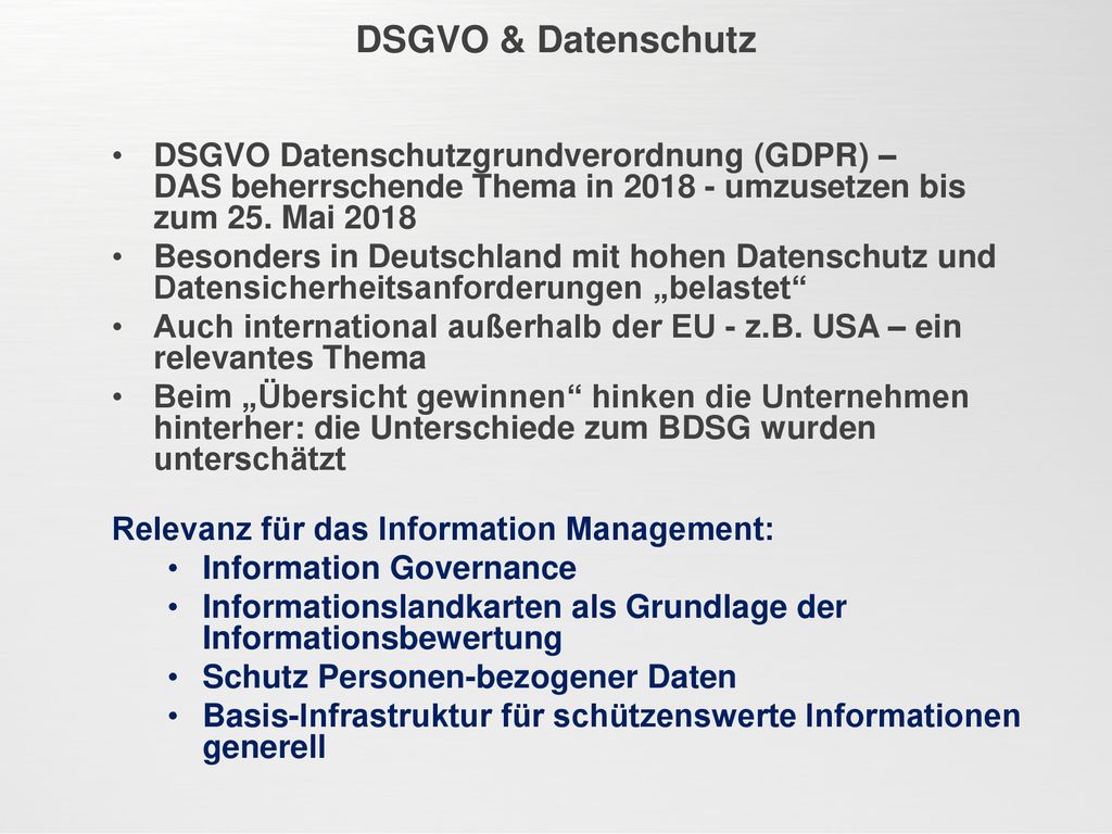 DSGVO & Datenschutz DSGVO Datenschutzgrundverordnung (GDPR) – DAS beherrschende Thema in umzusetzen bis zum 25. Mai