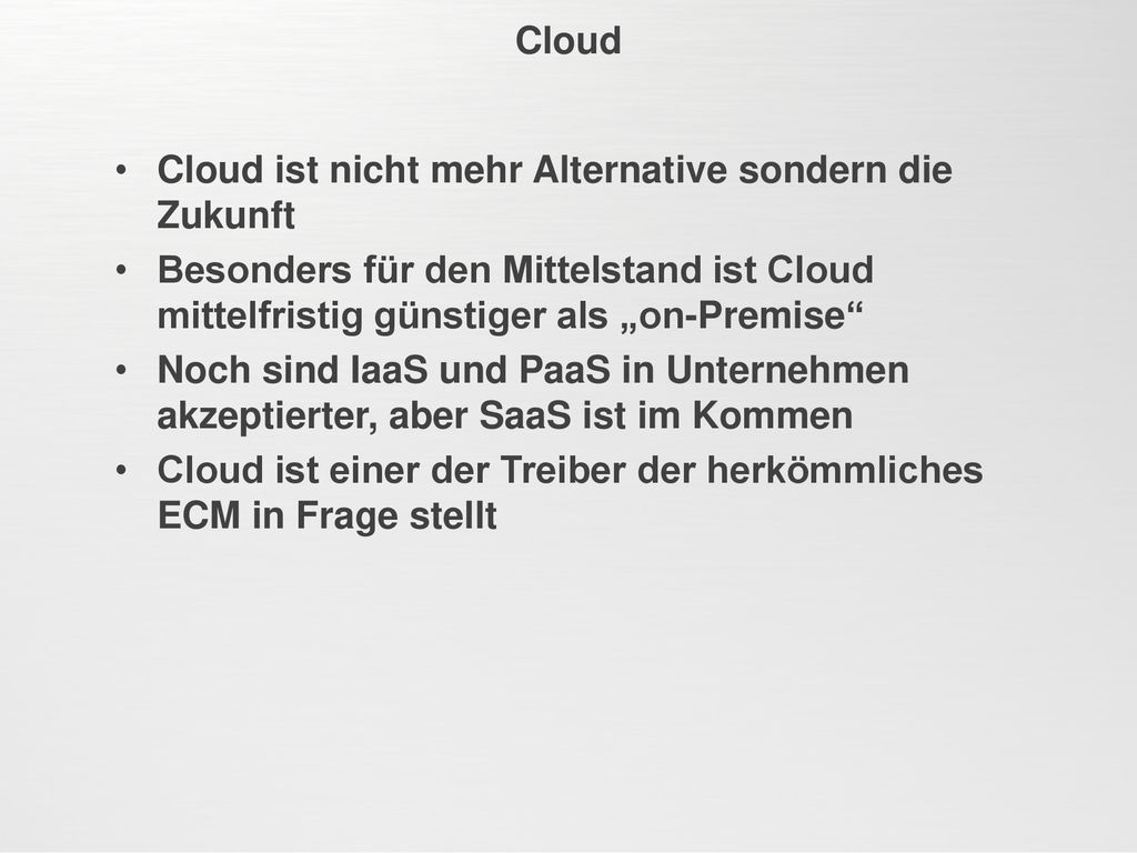 Cloud Cloud ist nicht mehr Alternative sondern die Zukunft. Besonders für den Mittelstand ist Cloud mittelfristig günstiger als „on-Premise