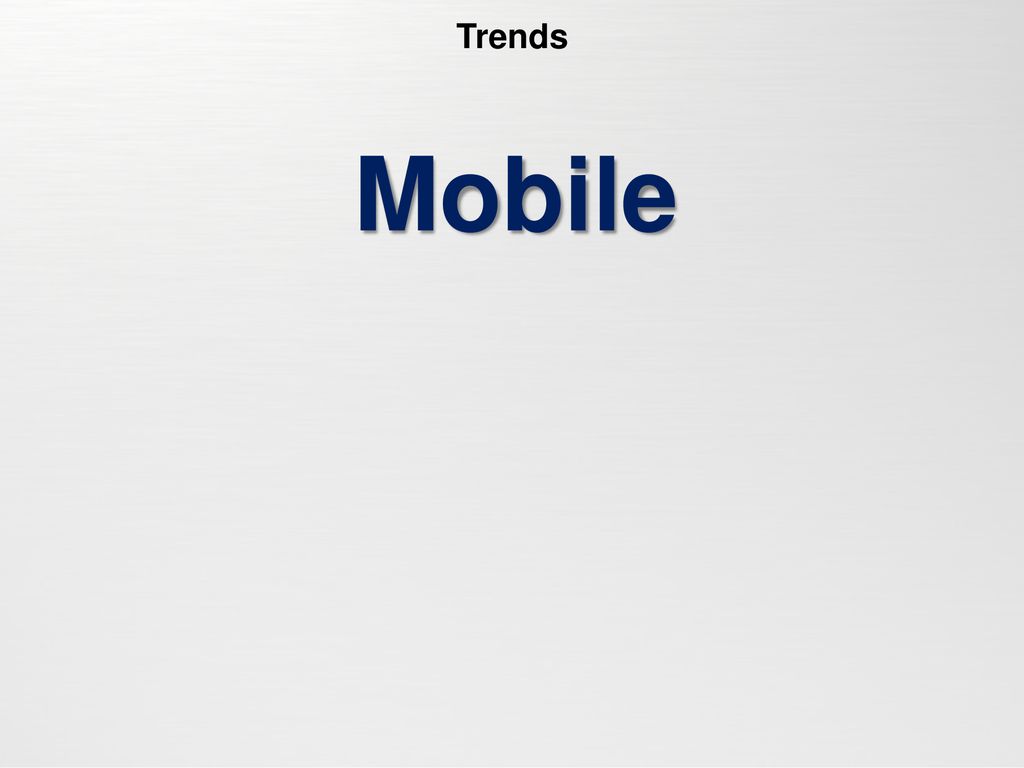 Trends Mobile Update IM18 (KI Content ist hier anstatt in „Herausforderungen an die Zukunft )