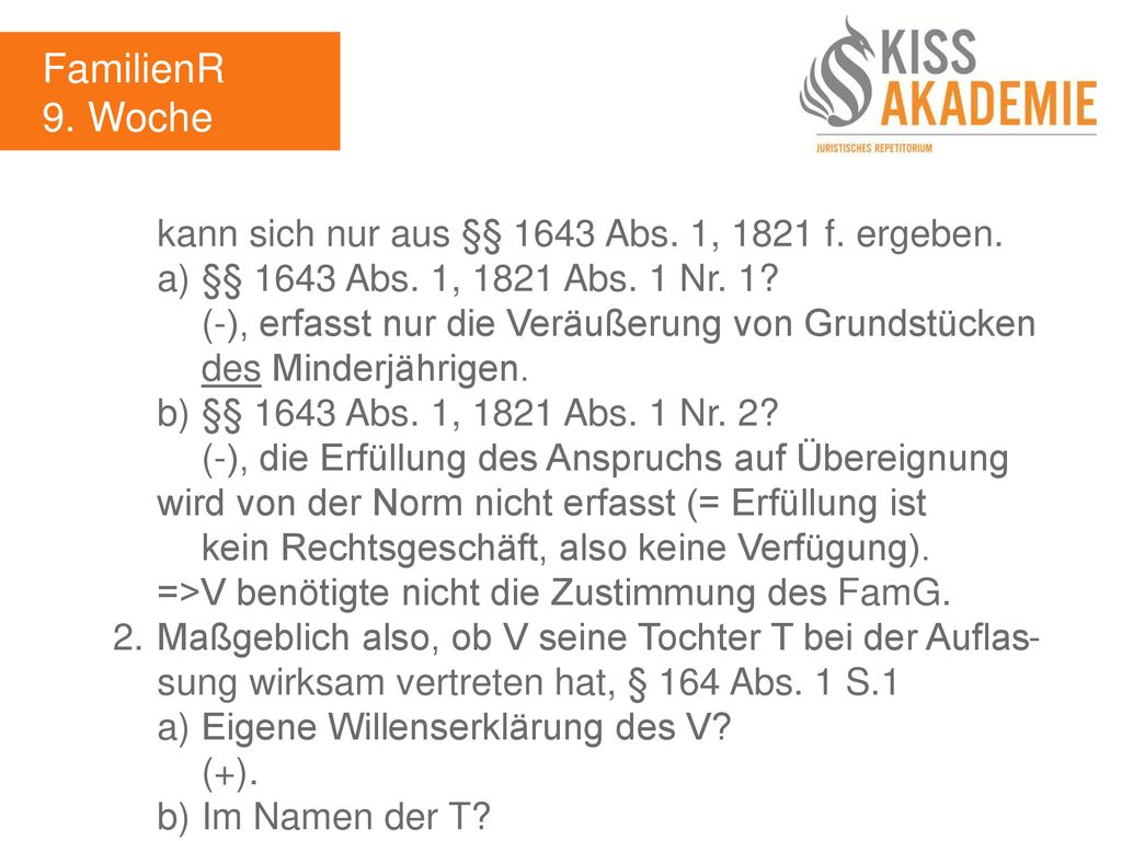 FamilienR 9. Woche kann sich nur aus §§ 1643 Abs. 1, 1821 f. ergeben.