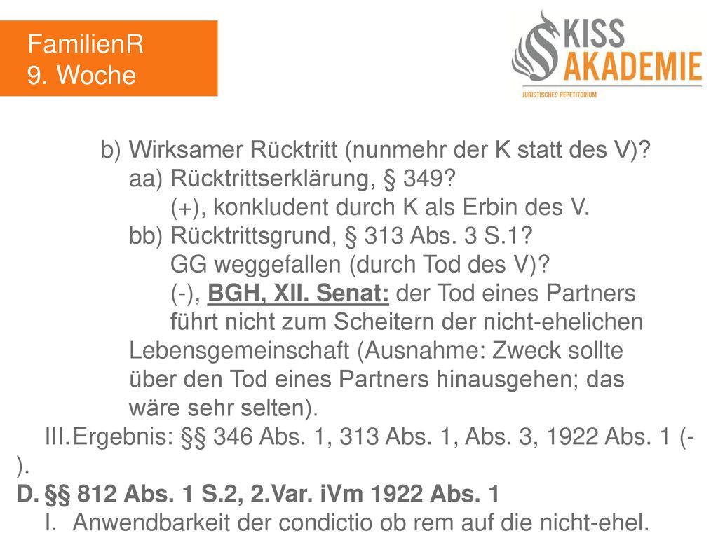 FamilienR 9. Woche b) Wirksamer Rücktritt (nunmehr der K statt des V)