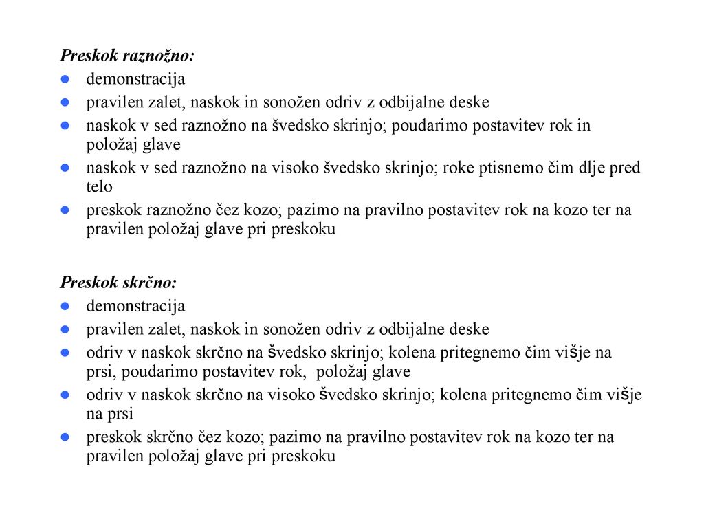 Preskok raznožno: demonstracija. pravilen zalet, naskok in sonožen odriv z odbijalne deske.