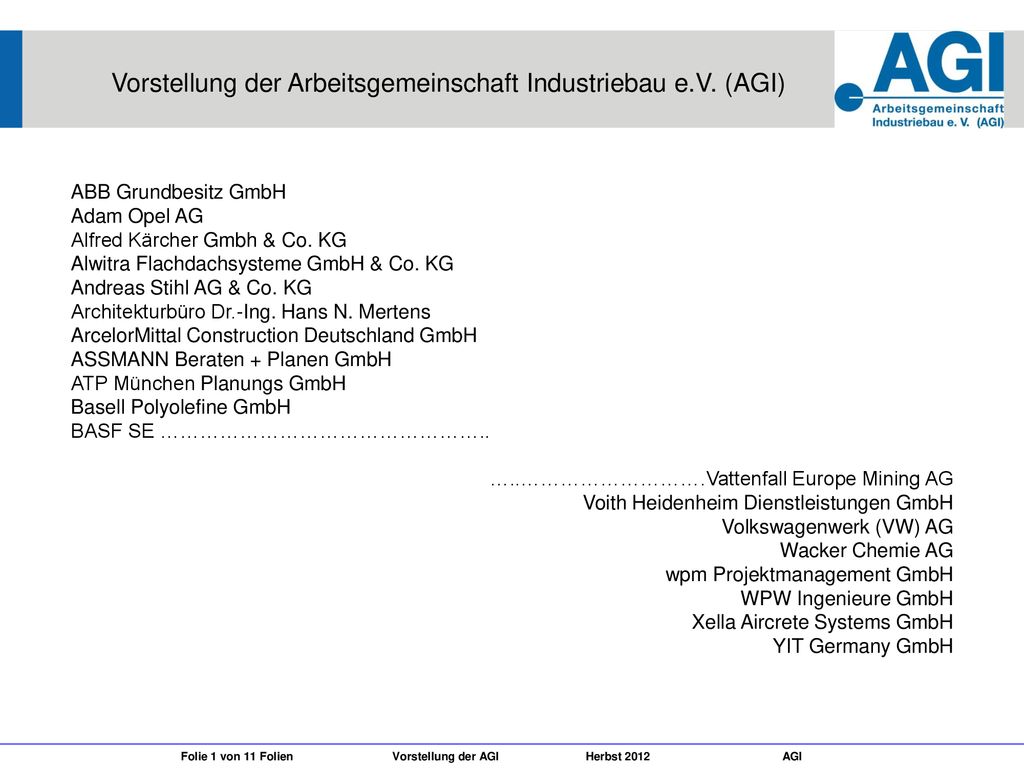 ABB Grundbesitz GmbH Adam Opel AG. Alfred Kärcher Gmbh & Co. KG. Alwitra Flachdachsysteme GmbH & Co. KG.