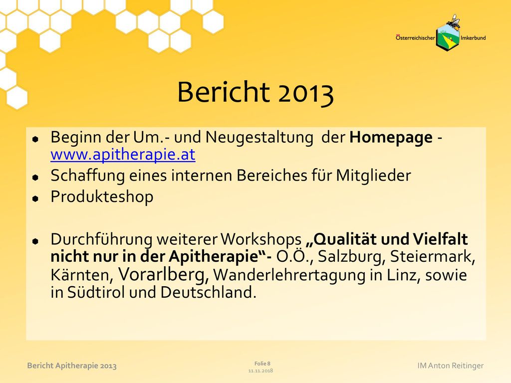 Bericht 2013 Beginn der Um.- und Neugestaltung der Homepage -   Schaffung eines internen Bereiches für Mitglieder.