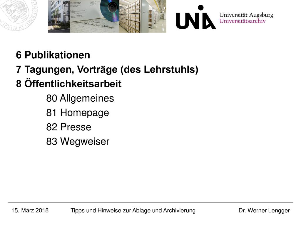 7 Tagungen, Vorträge (des Lehrstuhls) 8 Öffentlichkeitsarbeit
